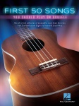 Hal Leonard First 50 Songs You Should Play On Ukulele 00149250